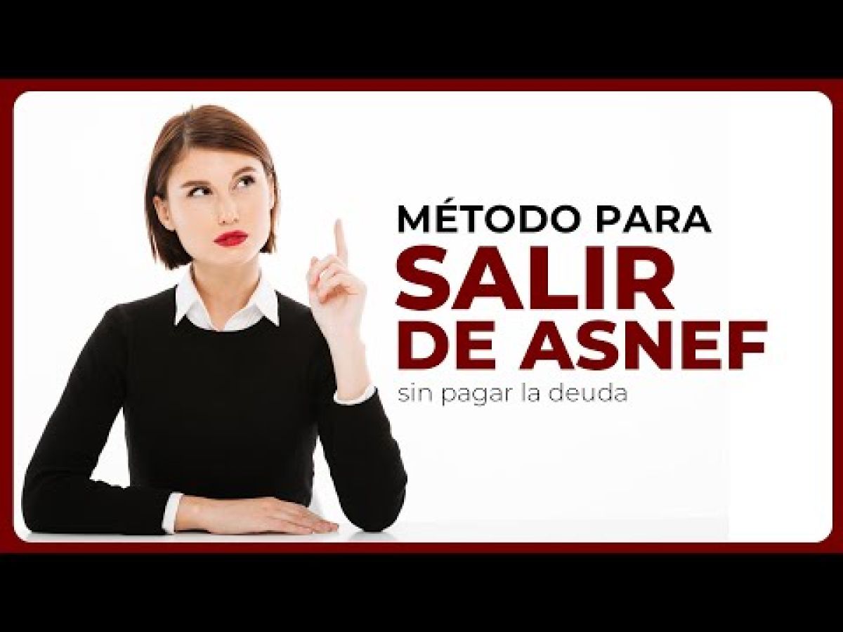 Estrategias para salir de ASNEF rápido y sin pagar